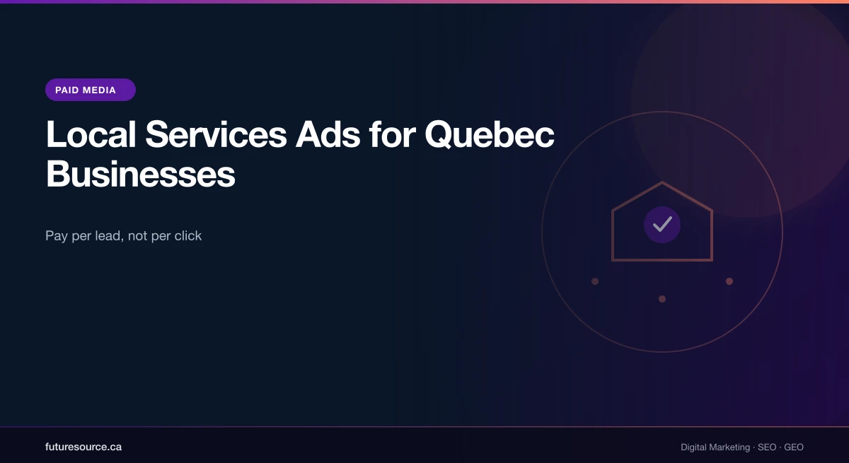 Google Local Services Ads: A Guide for Quebec Businesses